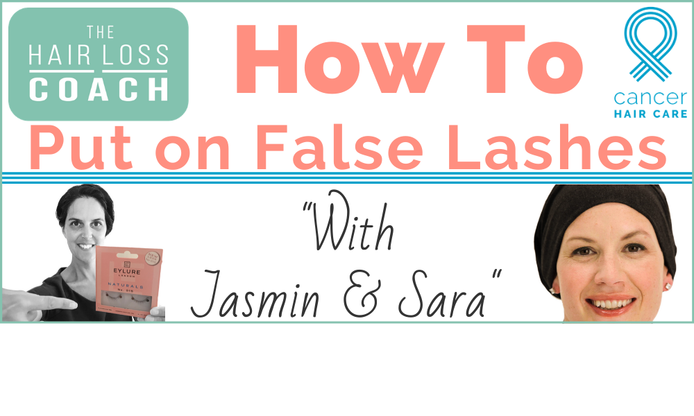 How to put on false eyelashes Cancer Hair Care