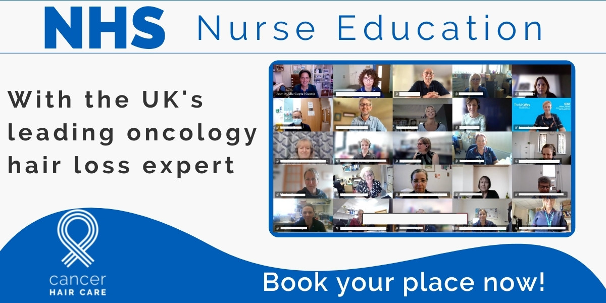 NHS East Of England Nurse Education Session - Cancer Hair Care NHS East Of England Nurse Education Session - Cancer Hair Care