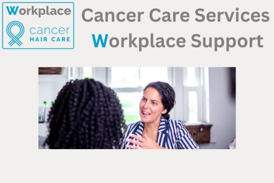 Cancer Care Services - Workplace Support
